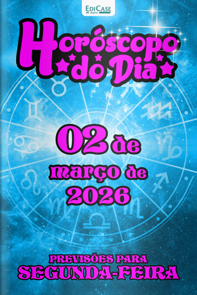 Horóscopo do Dia Ed. 413 - 02 de Março de 2026