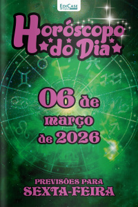 Horóscopo do Dia Ed. 417 - 06 de Março de 2026
