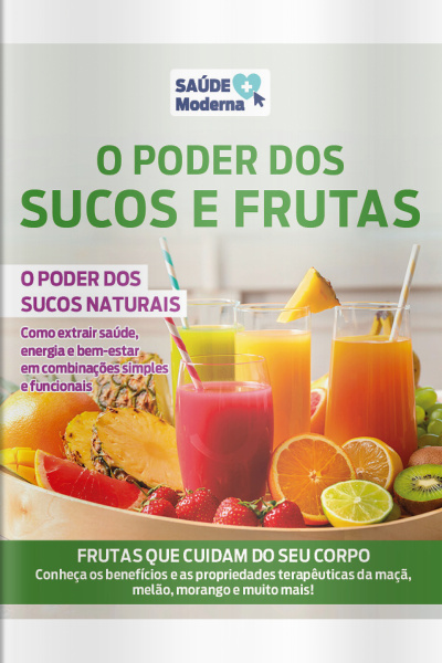 Saúde Moderna Ed. 74 - O Poder Dos Sucos e Frutas