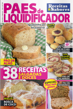 Receitas  Sabores - PÃES DE LIQUIDIFICADOR - Ano 4, n° 38