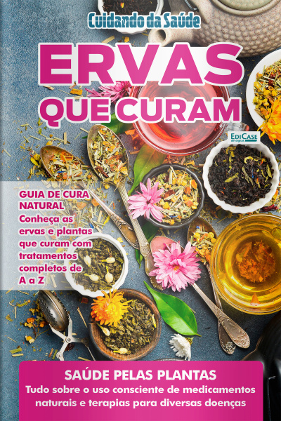 Cuidando da Saúde Ed. 72 - Ervas que Curam