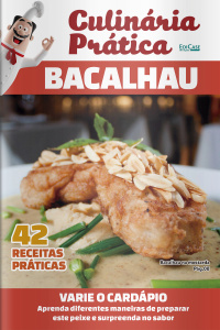 Culinária prática Ed. 57 - Bacalhau - 42 Receitas Práticas