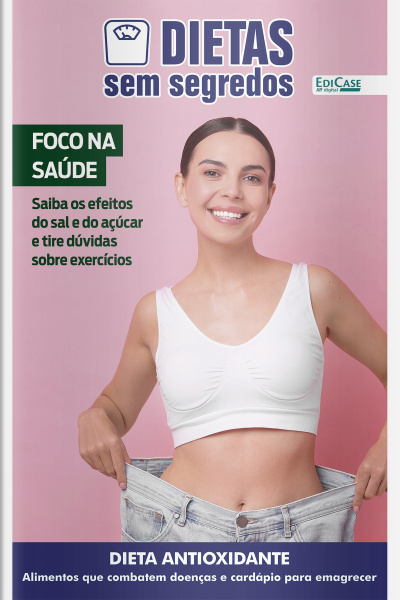 Dietas Sem Segredos Ed. 57 - Foco na Saúde