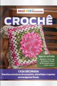 Mega Artesanato Ed. 133 - Crochê