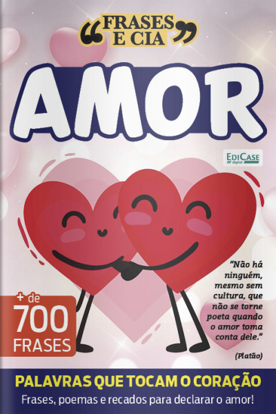 Frases e Cia Ed. 34 - Amor: 734 Maneiras de Declarar o Seu Amor