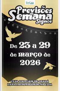 Previsões da Semana Ed. 308 - Signos: Previsões de 23 Março a 29 de Março de 2026