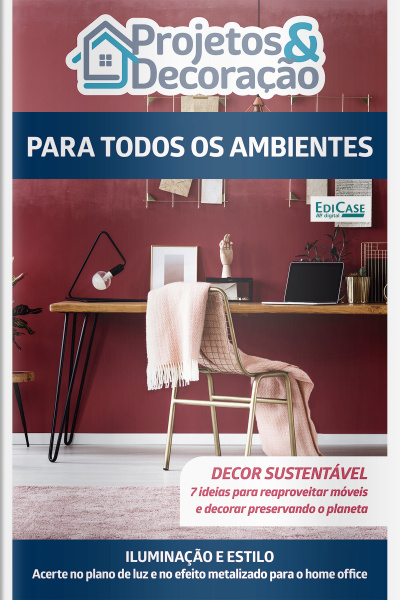 Projetos e Decoração Ed. 69 - Para todos os ambientes