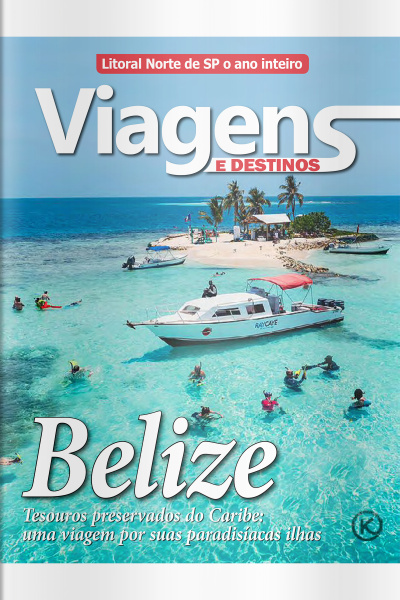 Viagens e Destinos Ed. 73 - BELIZE