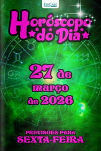 Horóscopo do Dia Ed. 438 - 27 de Março de 2026
