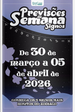 Previsões da Semana Ed. 309 - Signos: Previsões de 30 Março a 05 de Abril de 2026