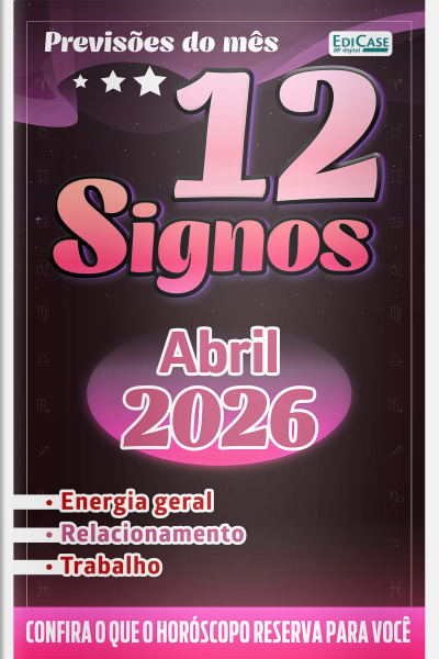Previsões do Mês Ed. 94 - Previsões dos Signos - 12 Signos - Abril de 2026
