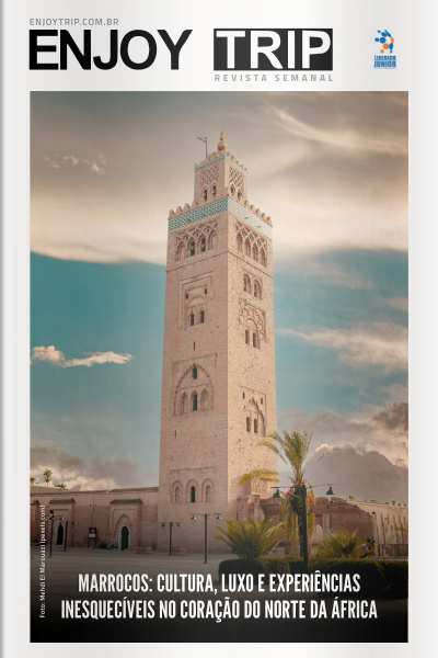 Enjoy Trip Ed. 34 - Morrocos: Cultura, luxo e experiências