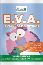 Arte e Sustentabilidade Ed. 52 - E.V.A: Bichinhos Divertidos