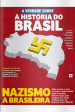 A Verdade Sobre - NAZISMO À BRASILEIRA - Ano 4, n° 39