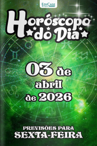 Horóscopo do Dia Ed. 445 - 03 de Abril de 2026