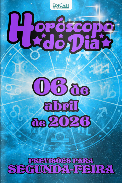 Horóscopo do Dia Ed. 448 - 06 de Abril de 2026