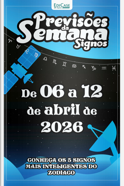 Previsões da Semana Ed. 310 - Signos: Previsões de 06 Abril a 12 de Abril de 2026