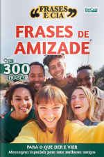 Frases e Cia Ed. 36 - Frases de Amizade