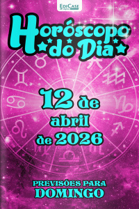 Horóscopo do Dia Ed. 454 - 12 de Abril de 2026