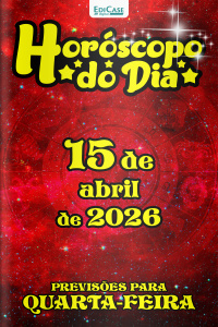 Horóscopo do Dia Ed. 457 - 15 de Abril de 2026