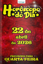 Horóscopo do Dia Ed. 464 - 22 de Abril de 2026