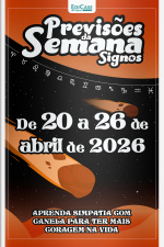 Previsões da Semana Ed. 312 - Signos: Previsões de 20 Abril a 26 de Abril de 2026