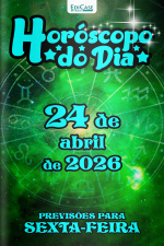 Horóscopo do Dia Ed. 466 - 24 de Abril de 2026