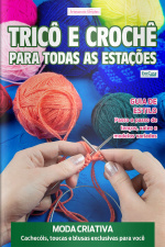 Artesanato Simples Ed. 99 - Tricô e Crochê para todas as estações