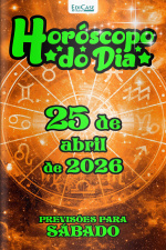 Horóscopo do Dia Ed. 467 - 25 de Abril de 2026