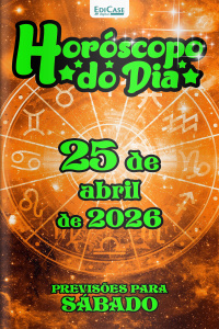 Horóscopo do Dia Ed. 467 - 25 de Abril de 2026