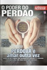 A Ciência da Felicidade - O PODER DO PERDÃO - ed31 - ABRIL de 2026