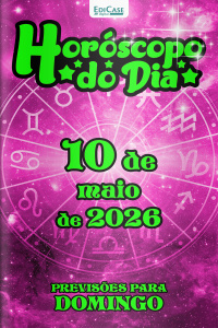 Horóscopo do Dia Ed. 482 - 10 de Maio de 2026