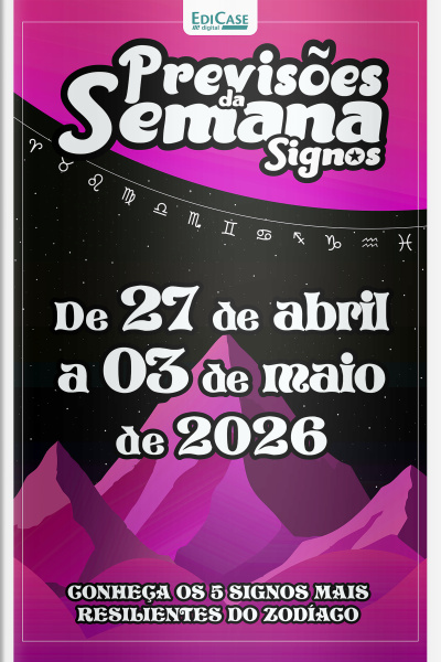Previsões da Semana Ed. 313 - Signos: Previsões de 27 Abril a 03 de Maio de 2026