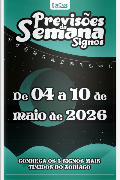 Previsões da Semana Ed. 314 - Signos: Previsões de 04 de Maio a 10 de Maio de 2027