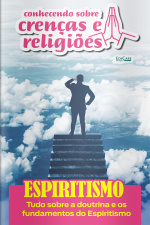 Conhecendo Sobre Crenças e Religiões Ed. 69 - Espiritismo