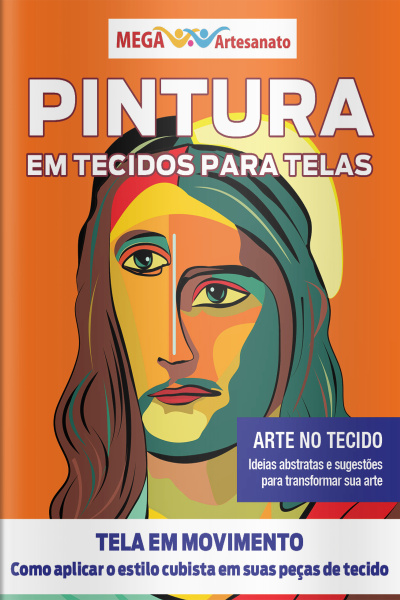 Mega Artesanato Ed. 139 - Pintura em tecido para telas