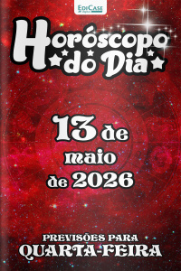 Horóscopo do Dia Ed. 485 - 13 de Maio de 2026