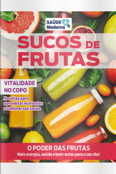 Saúde Moderna Ed. 77 -  Sucos de Frutas