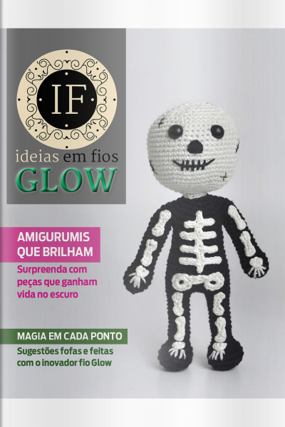 Ideias Em Fios Glow Ed. 12 - Amigurumis que brilham