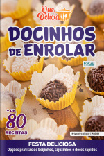 Que Delícia Ed. 167 - Docinhos de enrolar