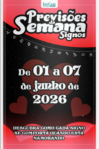 Previsões da Semana Ed. 318 - Signos: Previsões de 01 Junho a 07 de Junho de 2026