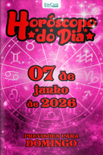 Horóscopo do Dia Ed. 510 - 07 de Junho de 2026