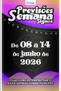 Previsões da Semana Ed. 319 - Signos: Previsões de 08 Junho a 14 de Junho de 2026