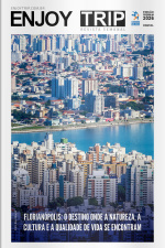 Enjoy Trip Ed. 42 - FLORIANÓPOLIS: O DESTINO ONDE A NATUREZA, A CULTURA E A QUALIDADE DE VIDA SE ENCONTRAM