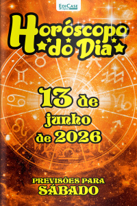 Horóscopo do Dia Ed. 516 - 13 de Junho de 2026
