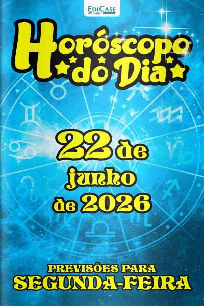Horóscopo do Dia Ed. 525 - 22 de Junho de 2026
