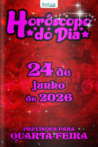 Horóscopo do Dia Ed. 527 - 24 de Junho de 2026