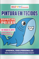 Mega Artesanato Ed. 146 - Pintura em Tecidos - Especial Peixes