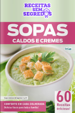 Receitas Sem Segredos Ed. 109 - Sopas, Caldos e Cremes