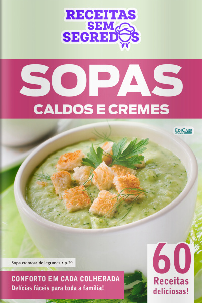 Receitas Sem Segredos Ed. 109 - Sopas, Caldos e Cremes